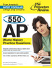550 AP World History Practice Questions:  - ISBN: 9780804124416