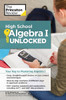 High School Algebra I Unlocked: Your Key to Mastering Algebra I - ISBN: 9781101882191