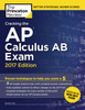 Cracking the AP Calculus AB Exam, 2017 Edition: Proven Techniques to Help You Score a 5 - ISBN: 9781101919859