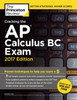 Cracking the AP Calculus BC Exam, 2017 Edition: Proven Techniques to Help You Score a 5 - ISBN: 9781101919866