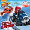 Catch Crusher! (Blaze and the Monster Machines):  - ISBN: 9781101936832