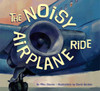 The Noisy Airplane Ride:  - ISBN: 9781582461571