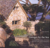Cottages by the Sea: The Handmade Homes of Carmel, America's First Artist Community - ISBN: 9780789304957