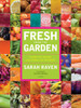 Fresh from the Garden: Food to Share with Family and Friends - ISBN: 9780789322302
