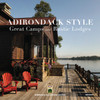 Adirondack Style: Great Camps and Rustic Lodges - ISBN: 9780789322661
