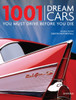 1001 Dream Cars You Must Drive Before You Die:  - ISBN: 9780789324375