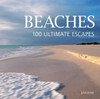 Beaches: 100 Ultimate Escapes - ISBN: 9780789327291