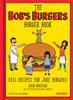 The Bob's Burgers Burger Book: Real Recipes for Joke Burgers - ISBN: 9780789331144