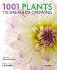 1001 Plants to Dream of Growing:  - ISBN: 9780789331168