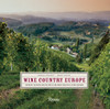 Wine Country Europe: Touring, Tasting, and Buying in the Most Beautiful Wine Regions - ISBN: 9780847827701