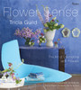 Tricia Guild Flower Sense: The Art of Decorating with Flowers - ISBN: 9780847831302
