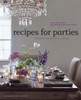 Recipes for Parties: Menus, Flowers, Decor: Everything for Perfect Entertaining - ISBN: 9780847831920