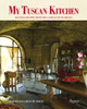 My Tuscan Kitchen: Seasonal Recipes from the Castello di Vicarello - ISBN: 9780847835935