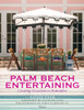 Palm Beach Entertaining: Creating Occasions to Remember - ISBN: 9780847837953