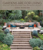 Gardens Are For Living: Design Inspiration for Outdoor Spaces - ISBN: 9780847842193