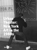 Urban Theater: New York Art in the 1980s:  - ISBN: 9780847844548