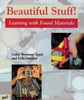 Beautiful Stuff!: Learning with Found Materials - ISBN: 9780871923882