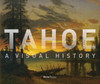 Tahoe: A Visual History - ISBN: 9780847846627