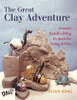 The Great Clay Adventure: Creative Handbuilding Projects for Young Artists - ISBN: 9780871923899