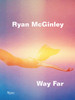 Ryan McGinley: Way Far:  - ISBN: 9780847846917