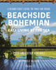 Beachside Bohemian: Easy Living By the Sea - A Designer Couple's Refuge for Family and Friends - ISBN: 9780847848089