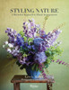 Styling Nature: A Masterful Approach to Floral Arrangements - ISBN: 9780847848201