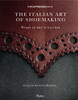 The Italian Art of Shoemaking: Works of Art in Leather - ISBN: 9780847849086