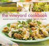 The Vineyard Cookbook: Seasonal Recipes & Wine Pairings Inspired by America's Vineyards - ISBN: 9781599620640