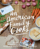 An American Family Cooks: From a Chocolate Cake You Will Never Forget to a Thanksgiving Everyone Can Master - ISBN: 9781599621241