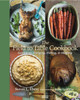 The Field to Table Cookbook: Gardening, Foraging, Fishing, & Hunting - ISBN: 9781599621326