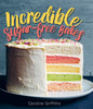 Incredible Sugar-free Bakes:  - ISBN: 9781925418255