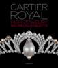 Cartier Royal: High Jewelry and Precious Objects - ISBN: 9782080201942
