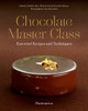 Chocolate Master Class: Essential Recipes and Techniques - ISBN: 9782080202017