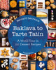 Baklava to Tarte Tatin: A World Tour in 110 Dessert Recipes - ISBN: 9782080202154