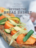Beyond the Bread Basket: Recipes for Appetizers, Main Courses, and Desserts - ISBN: 9782080300515