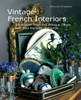 Vintage French Interiors: Inspiration from the Antique Shops and Flea Markets of France - ISBN: 9782080300546
