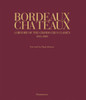 Bordeaux Chateaux: A History of the Grands Crus Classes since 1855 - ISBN: 9782080304582