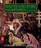 Haute Couture in the Kitchen: Pleasures and Sins - ISBN: 9788876244346