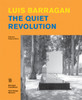 Luis Barragan: The Quiet Revolution - ISBN: 9788881187430