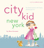 City Kid New York: The Ultimate Guide for NYC Parents with kids ages 4-12 - ISBN: 9780789318787