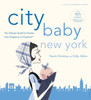 City Baby New York 4th Edition: The Ultimate Guide for Parents, from Pregnancy to Preschool - ISBN: 9780789320308