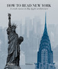 How to Read New York: A Crash Course in Big Apple Architecture - ISBN: 9780789324900