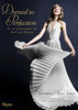Dressed to Perfection: The Art of Dressing for Your Red Carpet Moments - ISBN: 9780847836147
