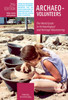 Archaeo-Volunteers 2nd Edition: The World Guide to Archaeological and Heritage Volunteering - ISBN: 9788889060155