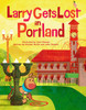 Larry Gets Lost in Portland:  - ISBN: 9781570616792