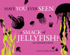 Have You Ever Seen a Smack of Jellyfish?: An Alphabet Book - ISBN: 9781570616877