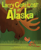 Larry Gets Lost in Alaska:  - ISBN: 9781570617287