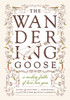The Wandering Goose: A Modern Fable of How Love Goes - ISBN: 9781570618819