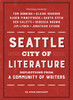 Seattle City of Literature: Reflections from a Community of Writers - ISBN: 9781570619861