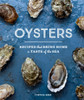 Oysters: Recipes that Bring Home a Taste of the Sea - ISBN: 9781632170378